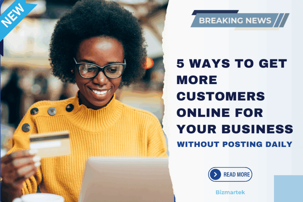 5 Ways to Get More Customers Online for Your Business in Nigeria Without Posting Daily