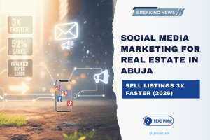 Social Media Marketing for Real Estate in Abuja