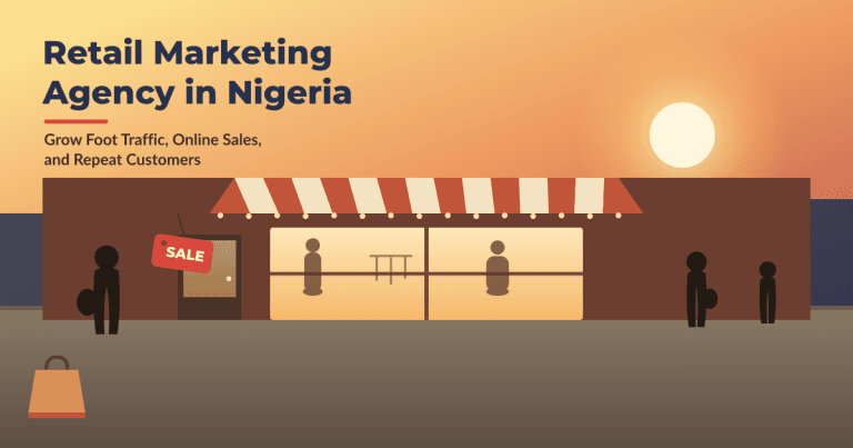 Retail Marketing Agency in Nigeria: Grow Foot Traffic, Online Sales, and Repeat Customers