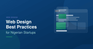 Web Design Best Practices for Nigerian Startups